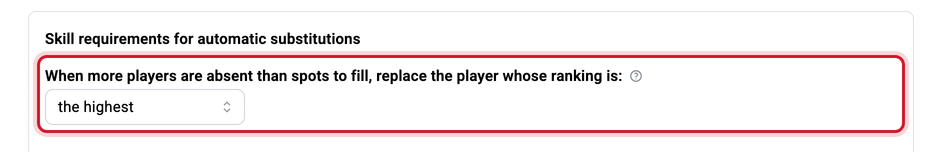 On a number scale, at the top of the skill-range section: which absent player to replace, here the one with the highest ranking.